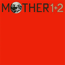 Mother 1 + 2